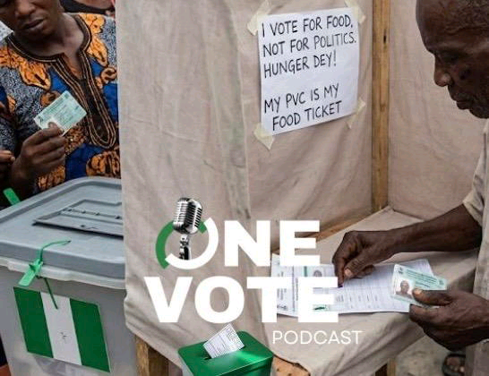 ONE VOTE: Will Nigerians Vote With Their Stomachs?